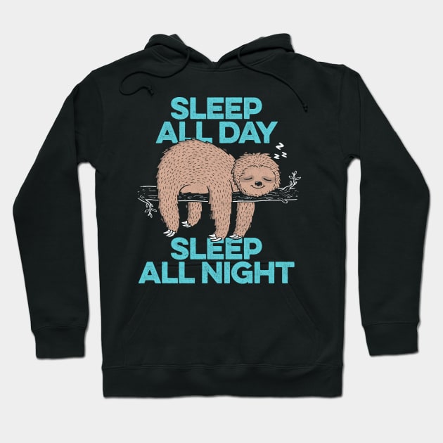 Sleep All Day Sleep All Night Hoodie by eduely